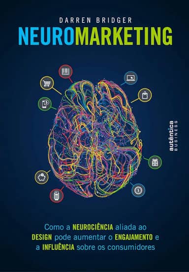 Neuromarketing: como a neurociência aliada ao design pode aumentar o engajamento e a influência sobre os consumidores