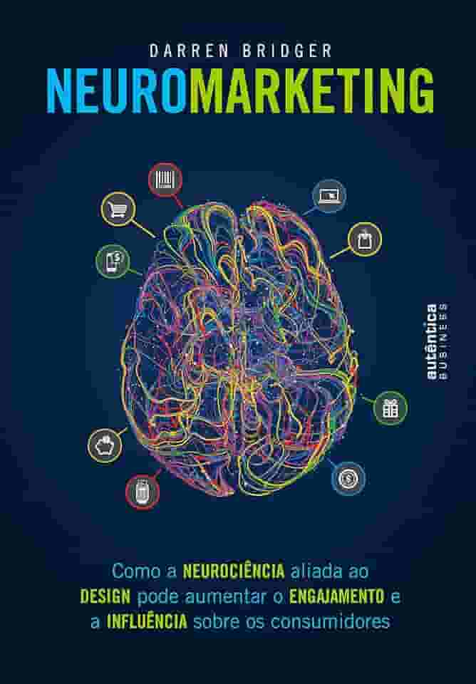 Neuromarketing: como a neurociência aliada ao design pode aumentar o engajamento e a influência sobre os consumidores