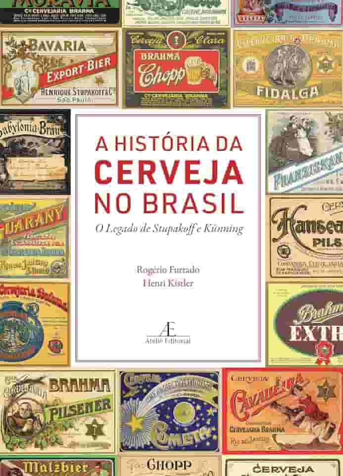 A História da Cerveja no Brasil: O Legado de Stupakoff e Künning